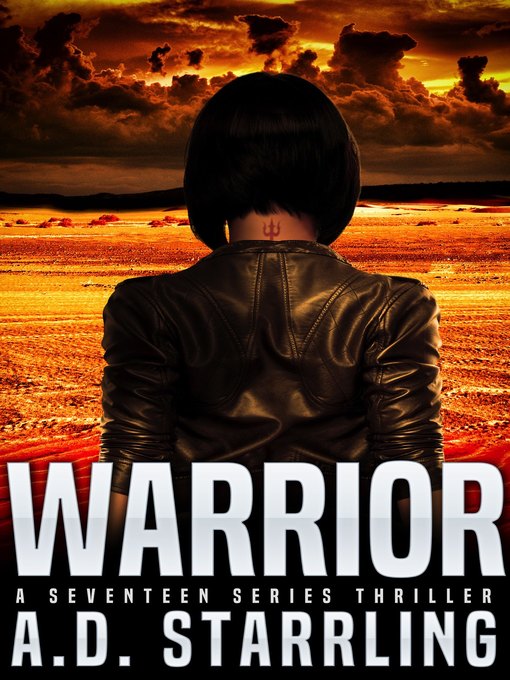 Title details for Warrior (A Seventeen Series Thriller Book 2) by AD Starrling - Available